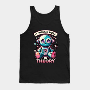 It Should Work In Theory Funny Robotics Engineer Tank Top